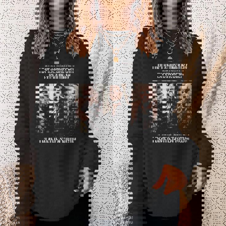 Vikings Quote The Last Kingdom Sweatshirt Gifts for Her