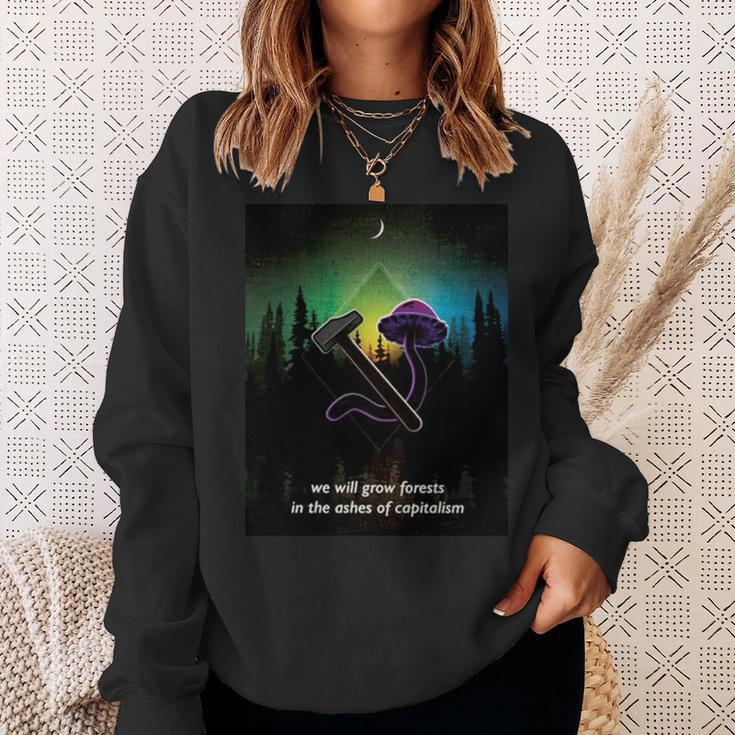 We Will Grow Forests In The Ashes Of Capitalism Sweatshirt Gifts for Her
