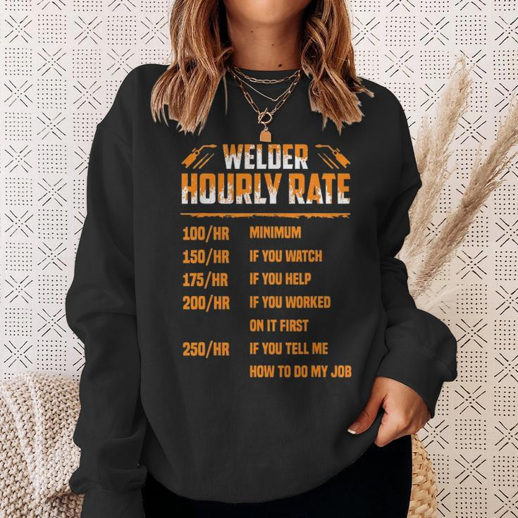 Welder Hourly Rate I Am A Welder Sweatshirt Gifts for Her