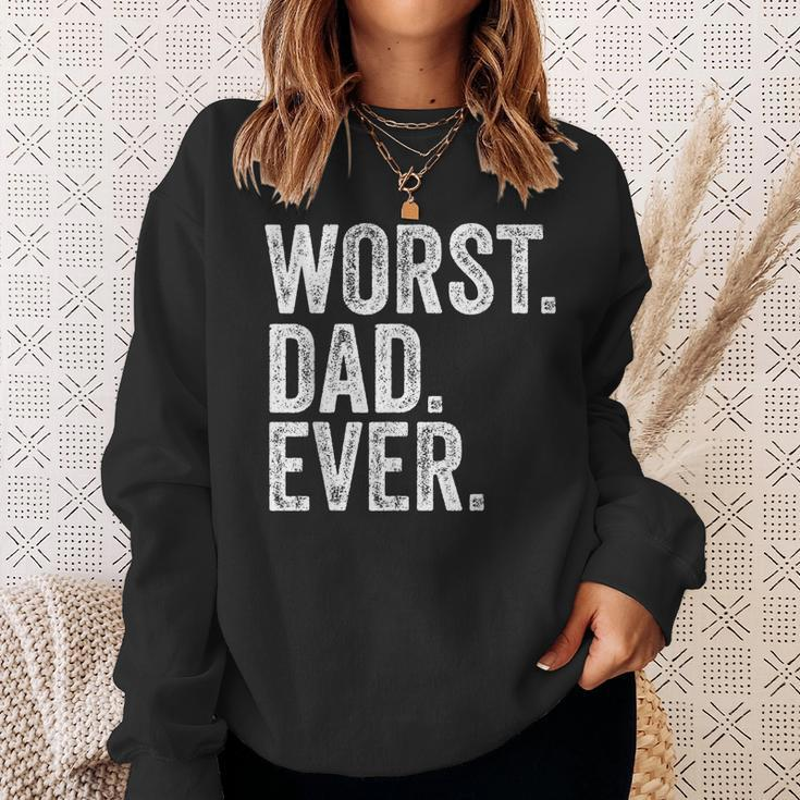 Worst Dad Ever Funny Fathers Day Distressed Vintage Sweatshirt Gifts for Her