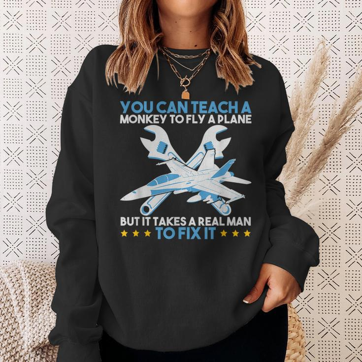 You Can Teach A Monkey To Fly But It Takes Realman To Fix It Sweatshirt Gifts for Her