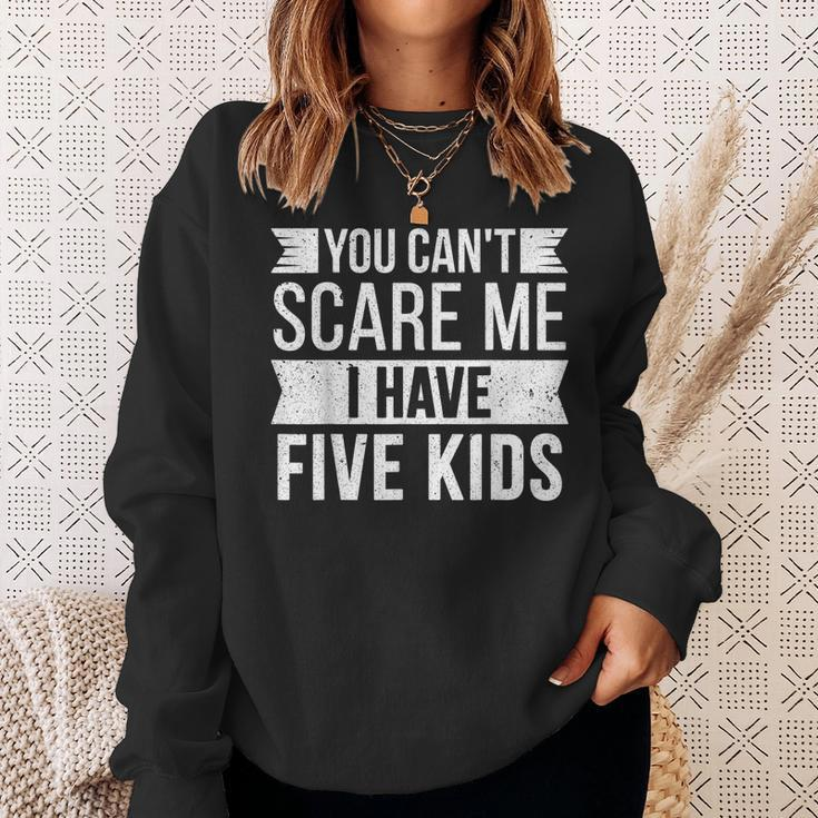 You Cant Scare Me I Have Five Kids Funny Joke Dad Vintage Sweatshirt Gifts for Her