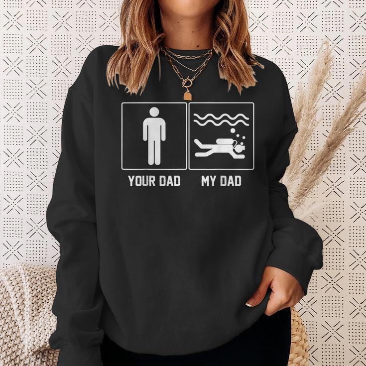 Your Dad My Dad Scuba Diving Proud Father Day Men Women Sweatshirt Graphic Print Unisex Gifts for Her