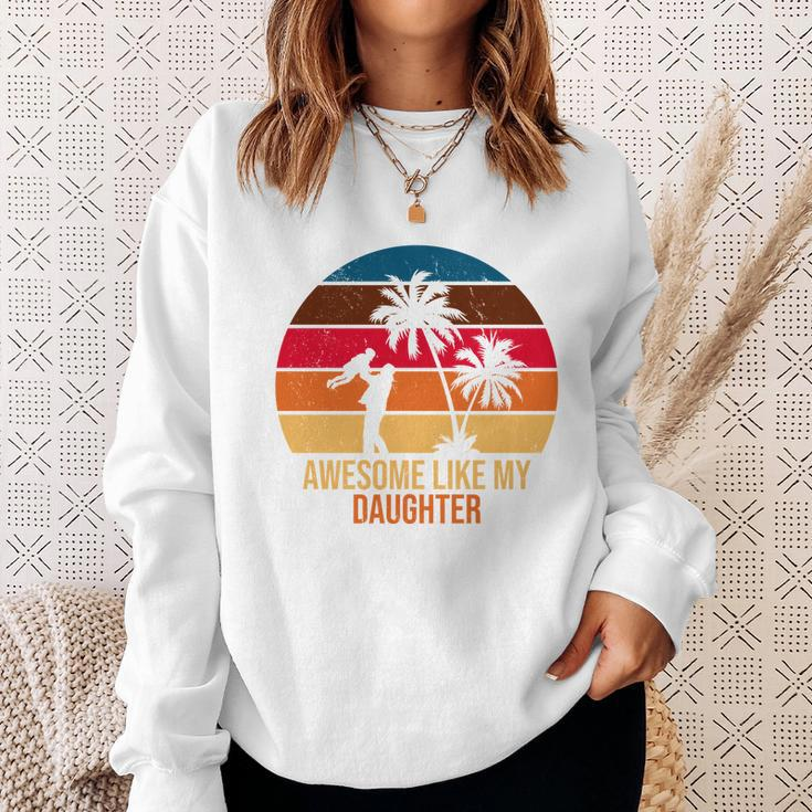 Awesome Like My Daughter Sunset Gift For Dad V2 Sweatshirt Gifts for Her