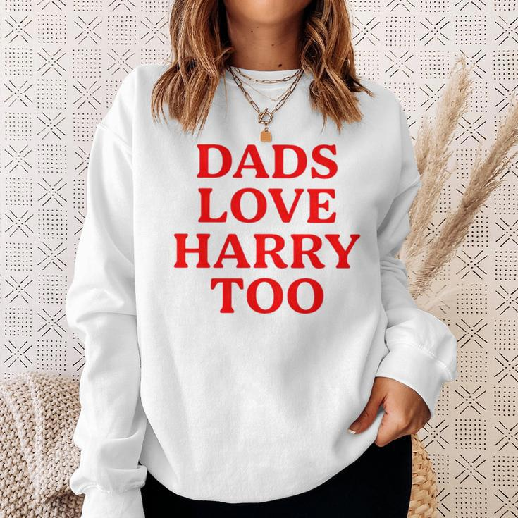 Dads Love Harry Too Sweatshirt Gifts for Her