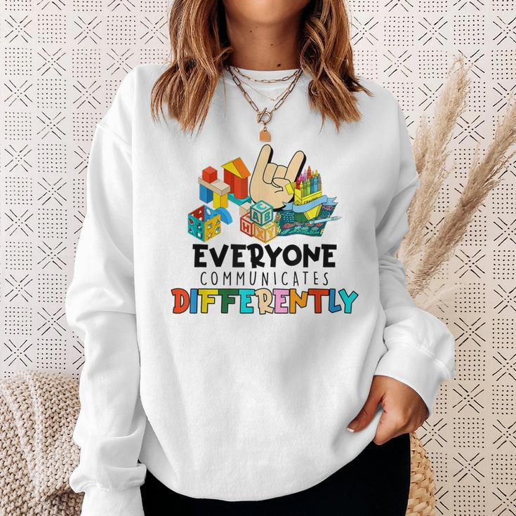 Everyone Communicates Differently Autism Special Education Sweatshirt Gifts for Her