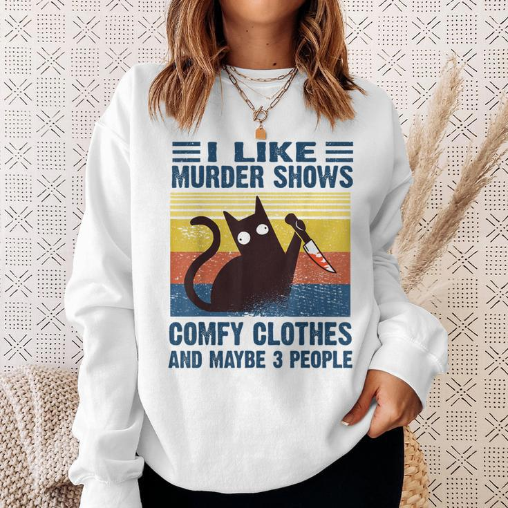 Funny I Like Murder Shows Comfy Clothes And Maybe 3 People Sweatshirt Gifts for Her