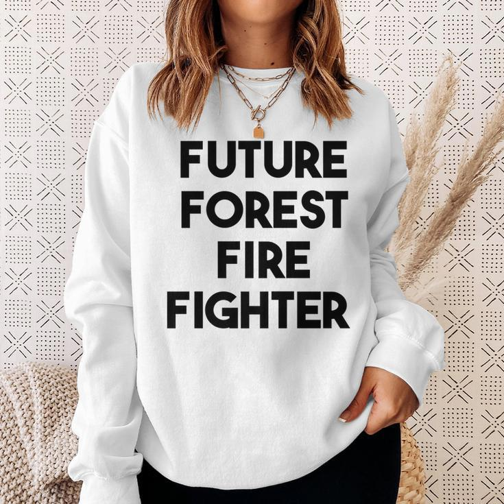 Future Forest Fire Fighter Sweatshirt Gifts for Her