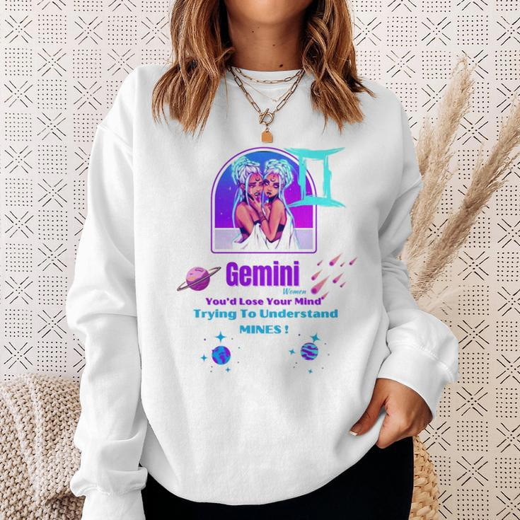 Gemini Women You’D Lose Your Mind Sweatshirt Gifts for Her