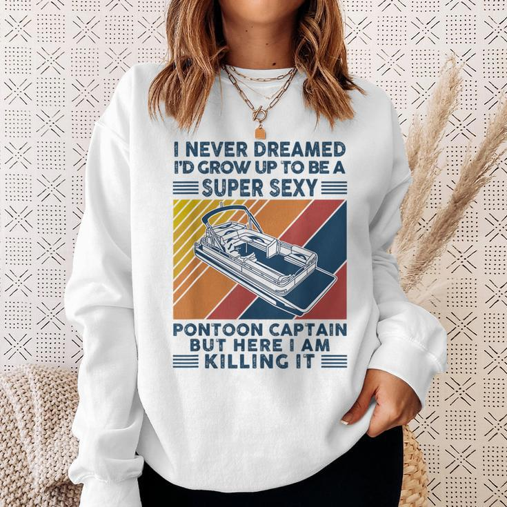 I Never Dreamed Id Grow Up To Be A Super Sexy Boating Lover Sweatshirt Gifts for Her