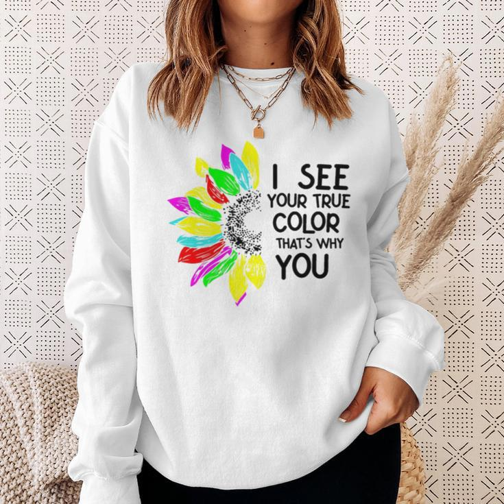 I See Your True Colors And That’S Why I Love You V2 Sweatshirt Gifts for Her