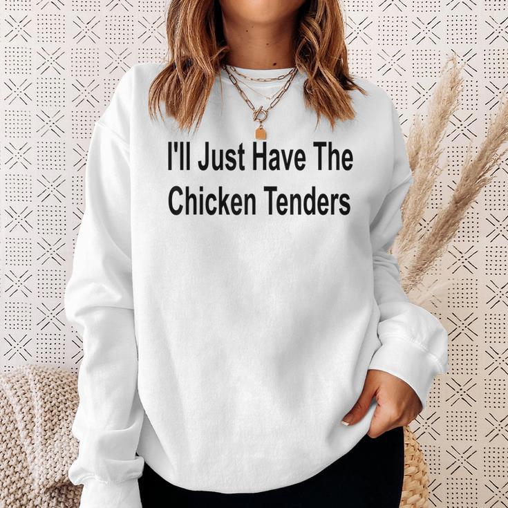 Ich Werde Einfach Die Chicken Tenders Lustig Haben Sweatshirt Geschenke für Sie