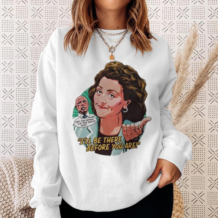 I’Ll Be There Before You Are Sweatshirt Gifts for Her