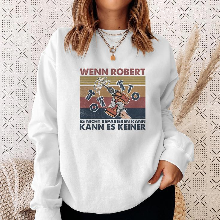 Lustiges Handwerker Sweatshirt Wenn Robert es nicht reparieren kann, kann es keiner, Ideal für Handwerker Geschenke für Sie
