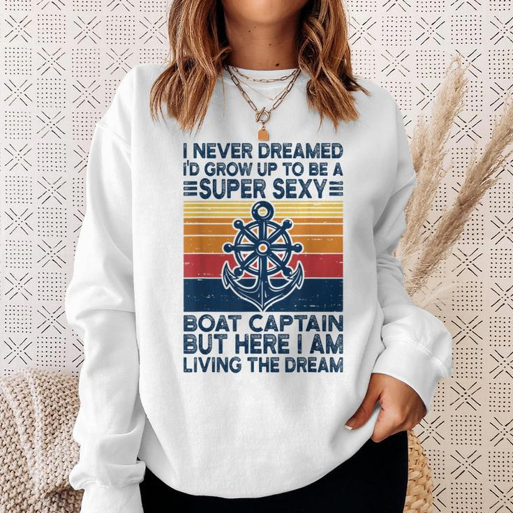 Retro I Never Dreamed Id Grow Up To Be A Boat Captain Sweatshirt Gifts for Her