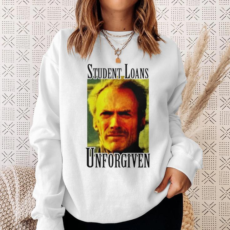 Student Loans Unforgiven Sweatshirt Gifts for Her