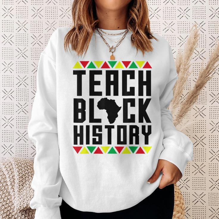 Teach Black History Teacher Black History Month V2 Sweatshirt Gifts for Her