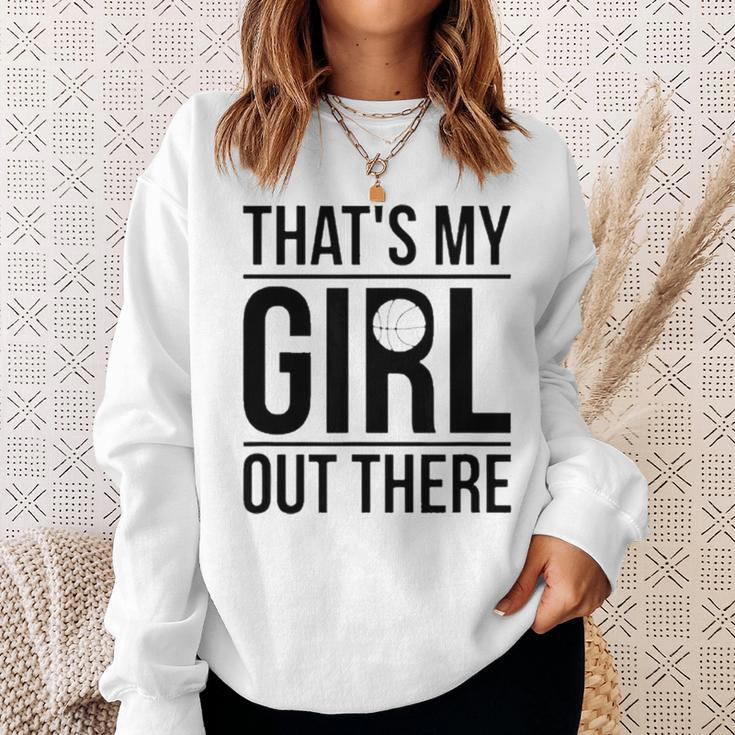 That’S My Girl Basketball Dad Of A Basketball Player Father Sweatshirt Gifts for Her