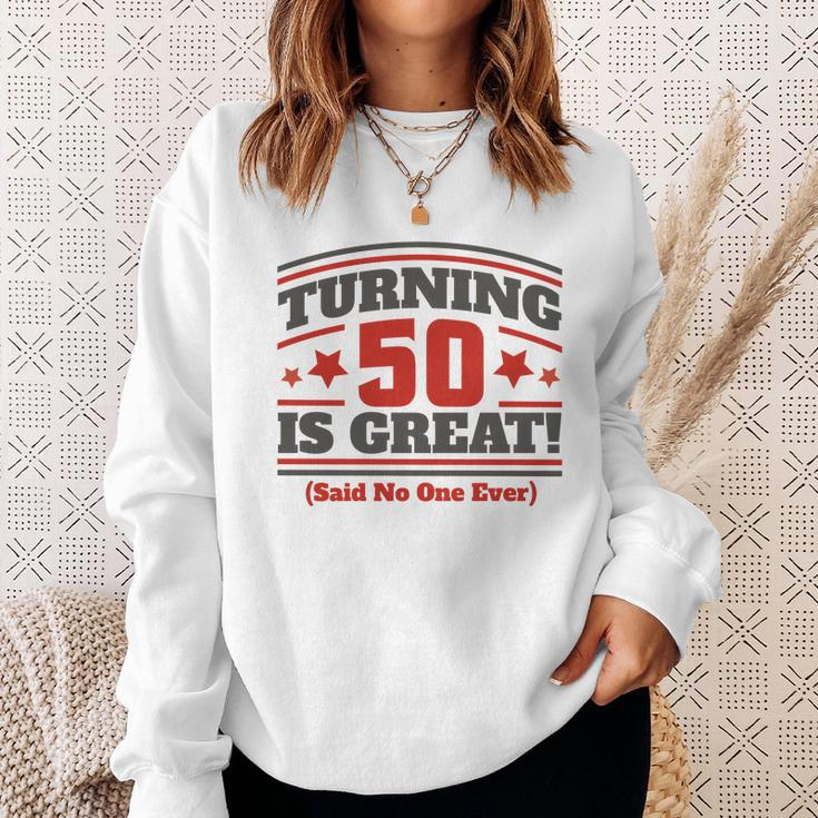 Turning 50 Is Great Funny Sweatshirt Gifts for Her