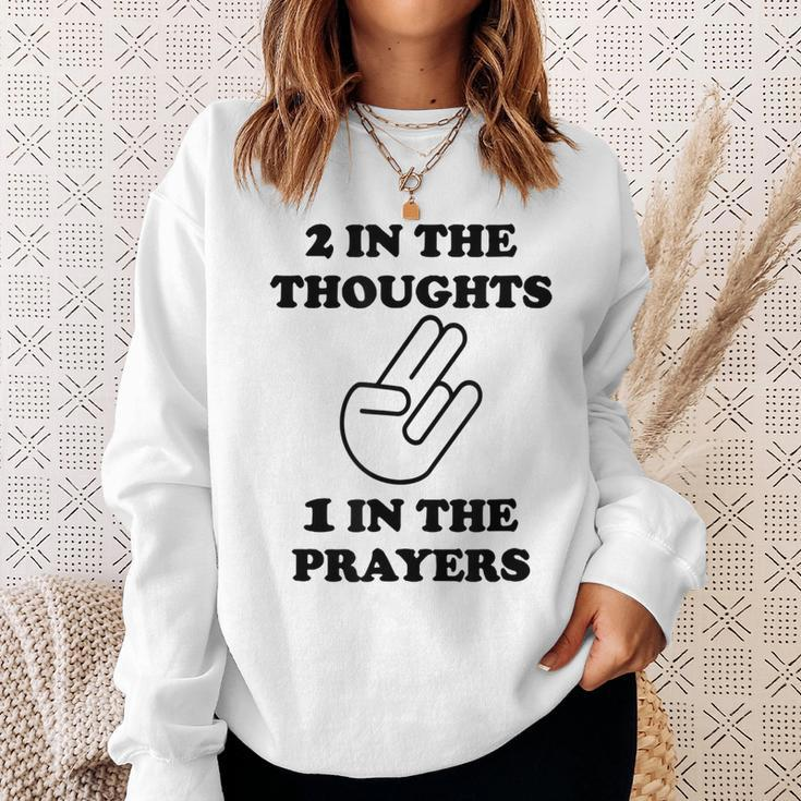 Two In The Thoughts One In The Prayers Funny Men Women Sweatshirt Graphic Print Unisex Gifts for Her