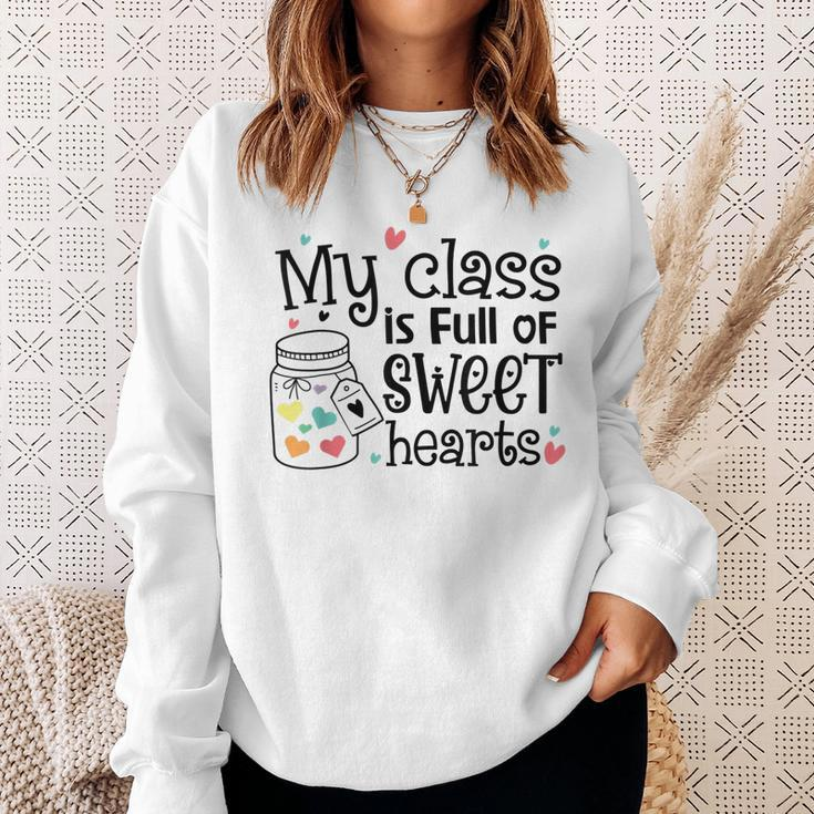 Valentines Day My Class Full Of Sweethearts Teacher Funny V8 Sweatshirt Gifts for Her