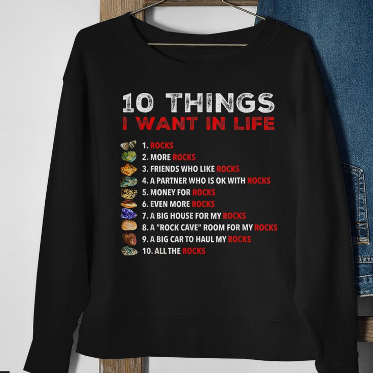 10 Things I Want In My Life - Rocks More Rocks Rockounding Sweatshirt Gifts for Old Women