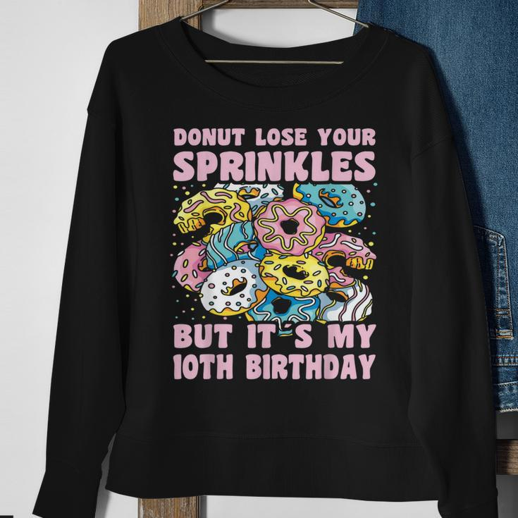 10Th Birthday 10 Year Old Donut Lose Sprinkles 10Th Birthday Sweatshirt Gifts for Old Women