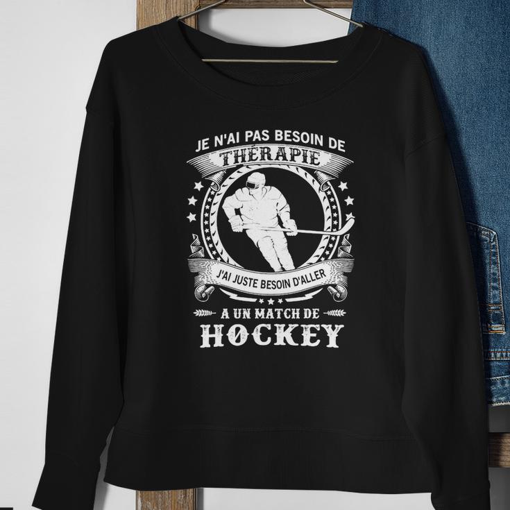 Besoin Daller A Un Match De Hockey Sweatshirt