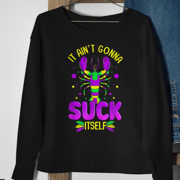 It Aint Going To Suck Itself Mardi Gras Funny Crawfish  Sweatshirt