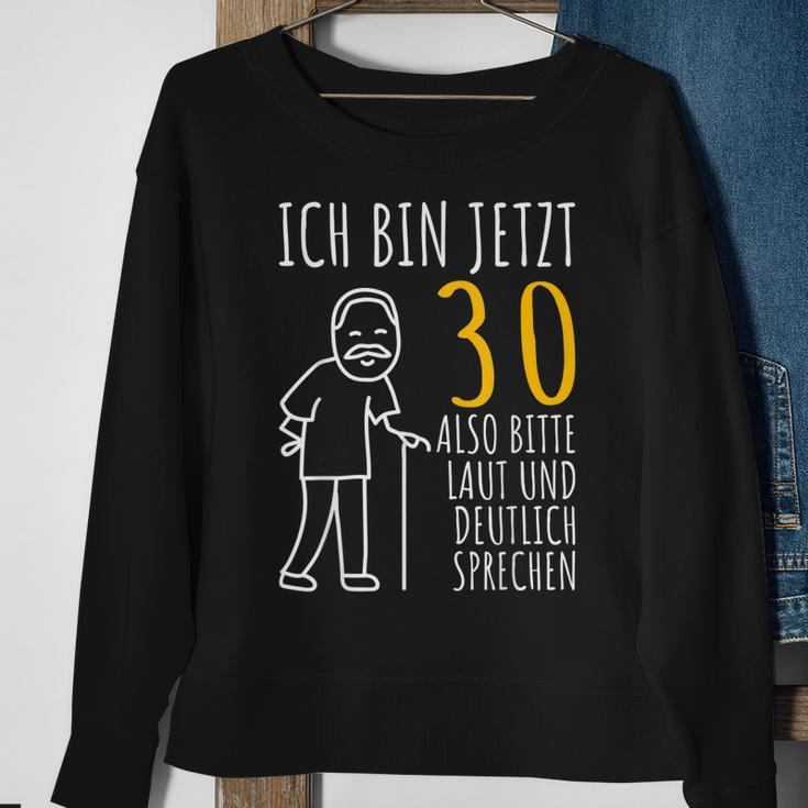 30. Geburtstag Mann Sweatshirt Ich bin jetzt 30, Lustiger Spruch Geschenke für alte Frauen