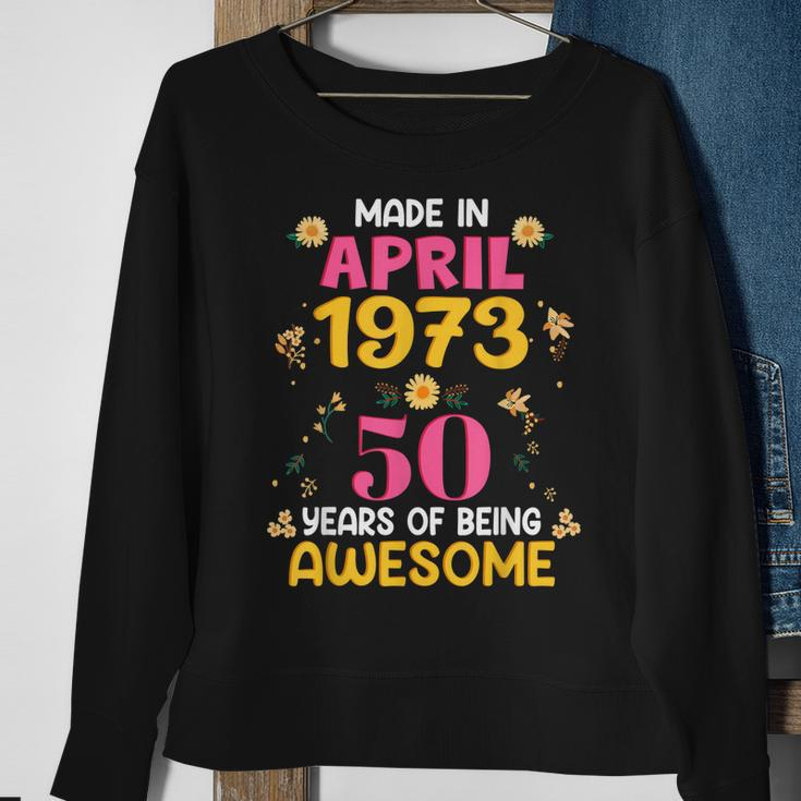 50 Years Old Women Made In April 1973 Birthday Gifts Sweatshirt Gifts for Old Women
