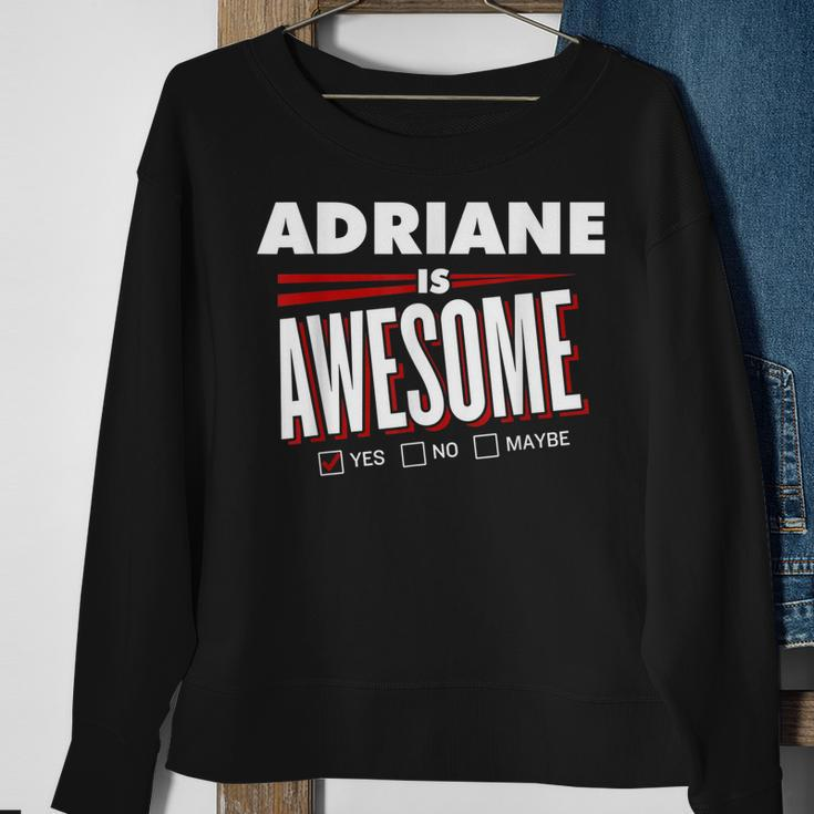 Adriane Is Awesome Family Friend Name Funny Gift Sweatshirt Gifts for Old Women