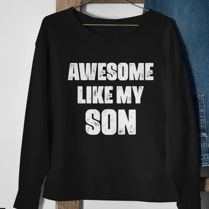 Awesome Like My Son Mothers Day Fathers Day Boy Mom Dad Sweatshirt Gifts for Old Women