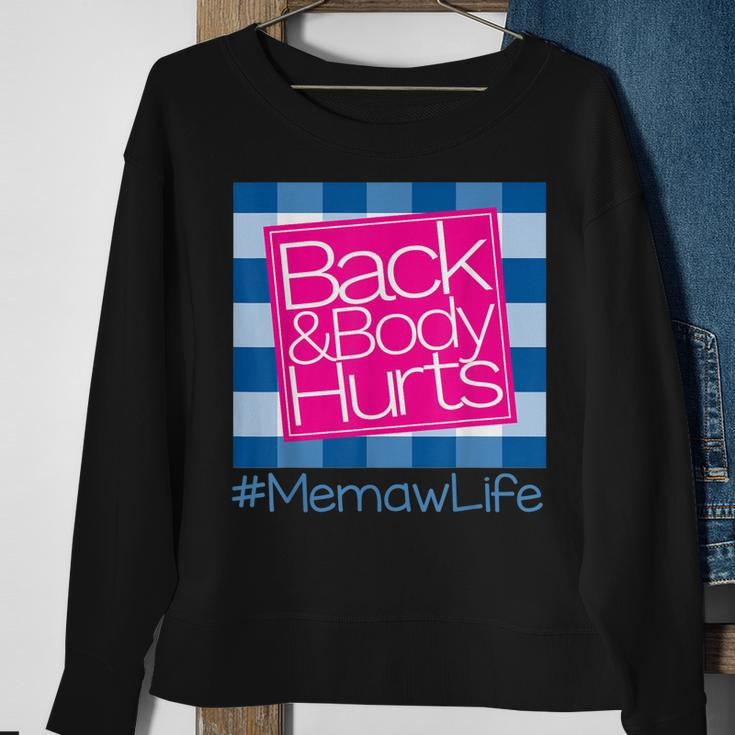 Back And Body Hurts Memaw Life Sweatshirt Gifts for Old Women