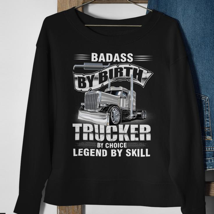 Badass By Birth Trucker By Choice Legend By Skill Sweatshirt Gifts for Old Women