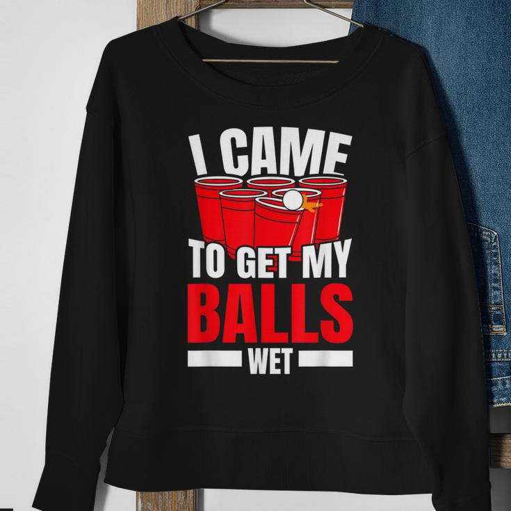 I Came To Get My Balls Wet Alkoholischer Bier-Pong Sweatshirt Geschenke für alte Frauen