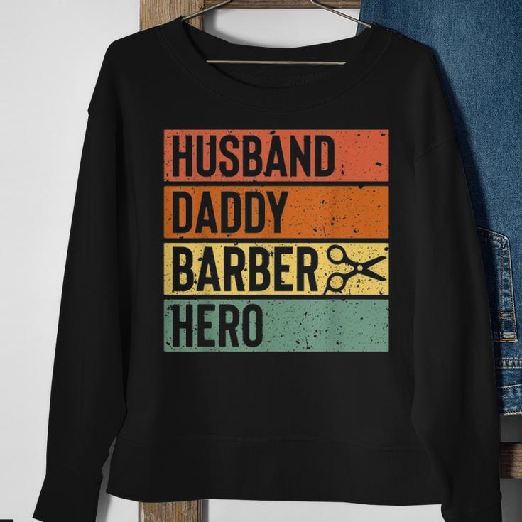 Barber Dad Husband Daddy Hero Fathers Day Gift V2 Sweatshirt Gifts for Old Women