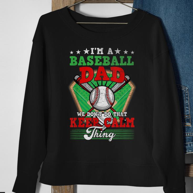 Baseball Dad Dont Do That Keep Calm Thing Sweatshirt Gifts for Old Women