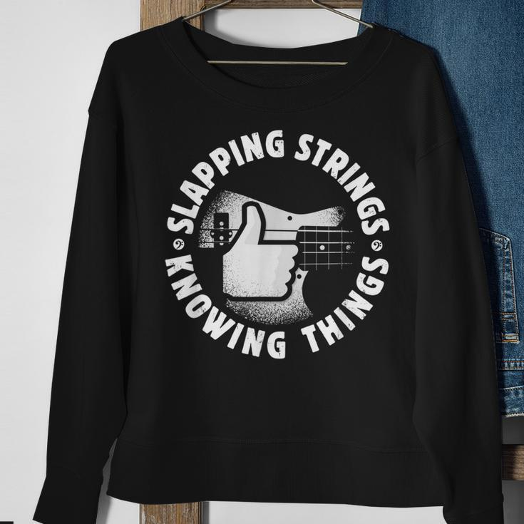 Bass Guitar Slapping Strings Knowing Things For Bassist Sweatshirt Gifts for Old Women