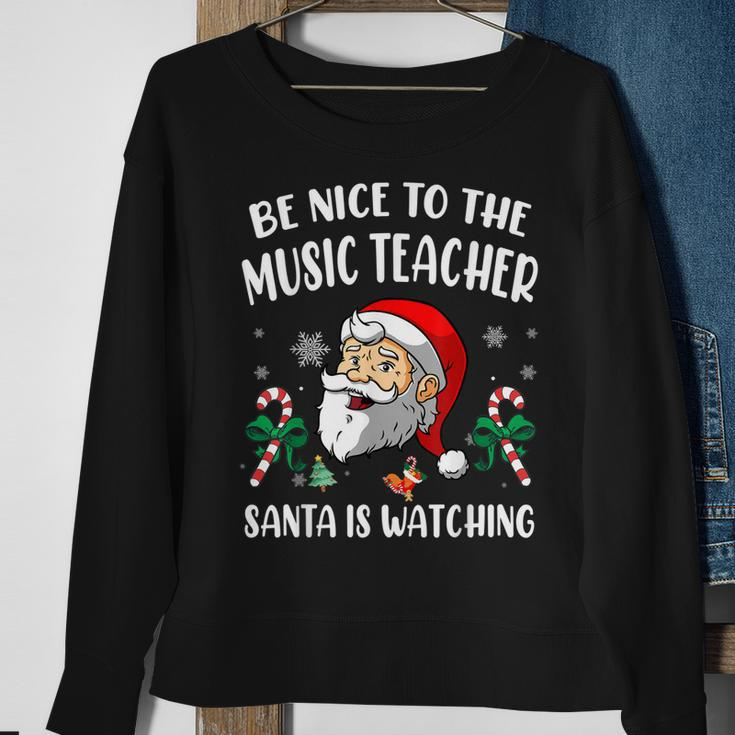 Be Nice To The Music Teacher Santa Is Watching Funny Xmas Men Women Sweatshirt Graphic Print Unisex Gifts for Old Women