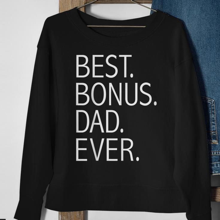Best Bonus Dad Ever Step Father Step Dad Fathers Day Gift Gift For Mens Sweatshirt Gifts for Old Women