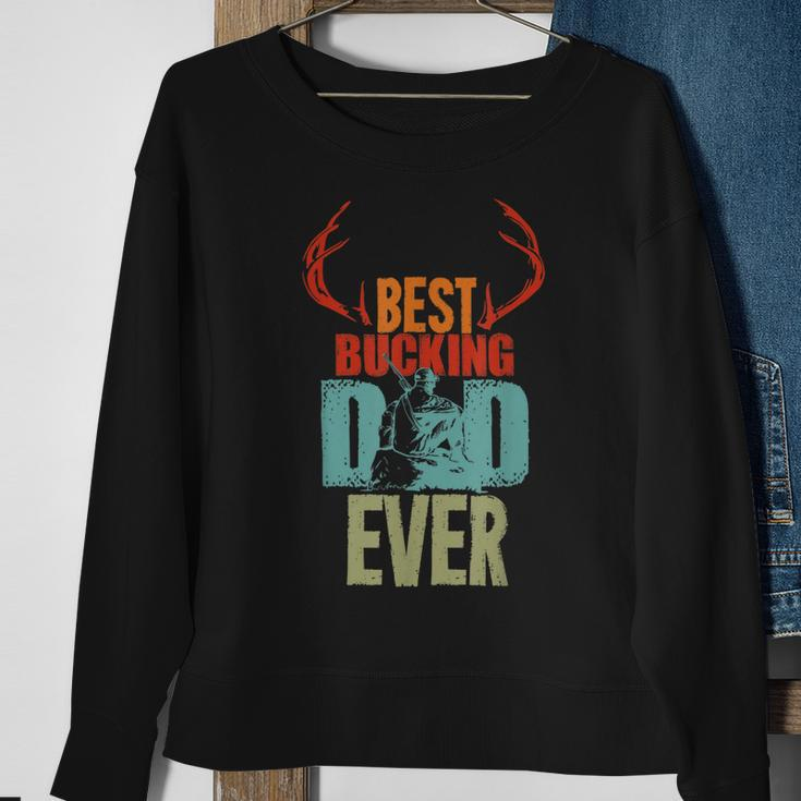 Best Bucking Dad Ever Hunting Gift For Deer Hunter Gift For Mens Sweatshirt Gifts for Old Women