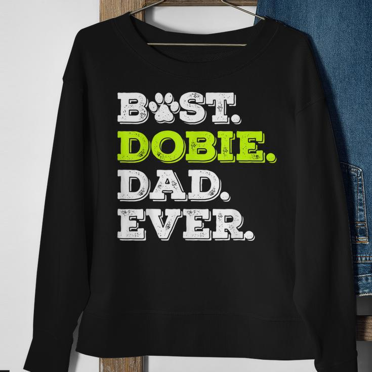 Best Dobie Dad Ever Doberman Pinscher Dog Lover Gift Gift For Mens Sweatshirt Gifts for Old Women