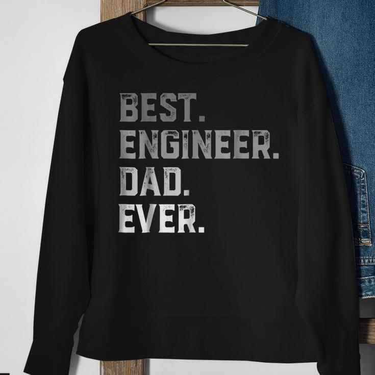Best Engineer Dad Ever For MenFathers Day Sweatshirt Gifts for Old Women