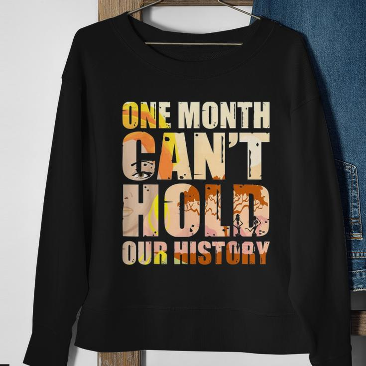 Black History Month One Month Cant Hold Our History Men Women Sweatshirt Graphic Print Unisex Gifts for Old Women