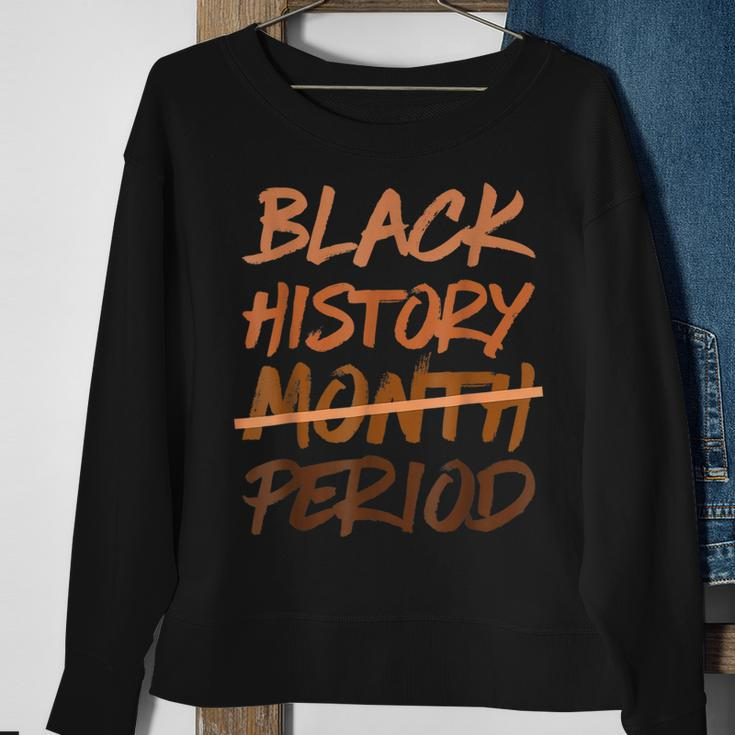 Black History Month Period Melanin African American Proud Sweatshirt Gifts for Old Women