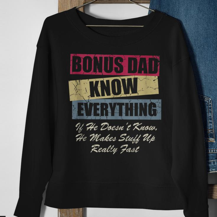 Bonus Dad Knows Everything If He Doesnt Know Fathers Day Sweatshirt Gifts for Old Women