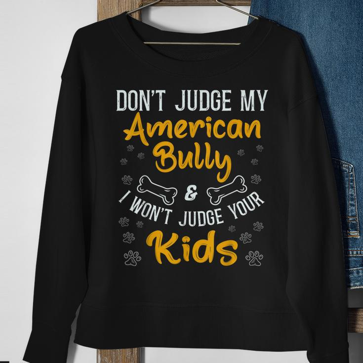 Bully Xl Pitbull Dog Family Dont Judge My American Bully Sweatshirt Gifts for Old Women