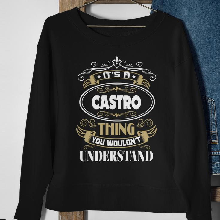 Castro Thing You Wouldnt Understand Family Name Sweatshirt Gifts for Old Women
