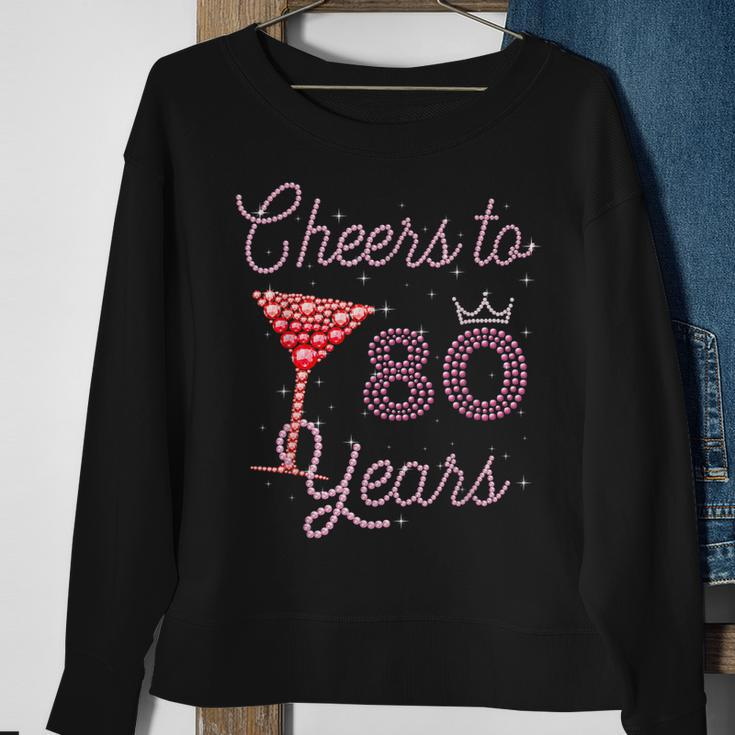 Cheers To 80 Years 80Th Birthday 80 Years Old Bday Sweatshirt Gifts for Old Women